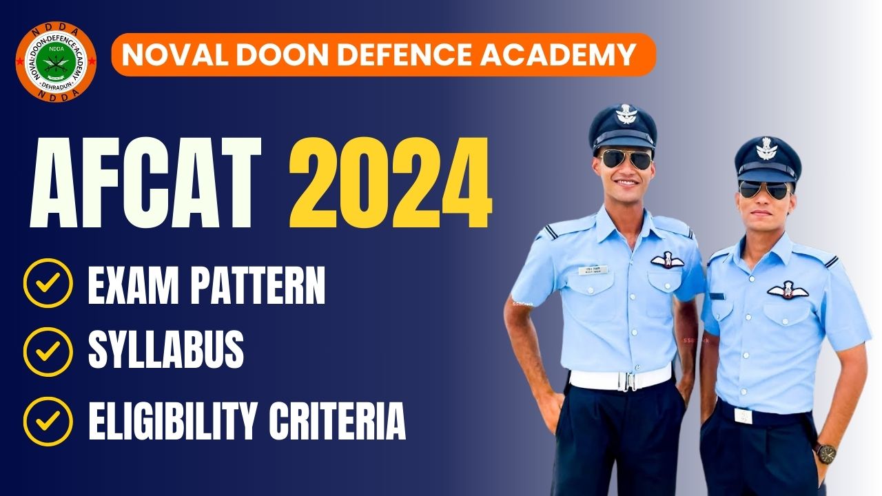 AFCAT 2024 Exam Pattern, Syllabus, and Eligibility Criteria