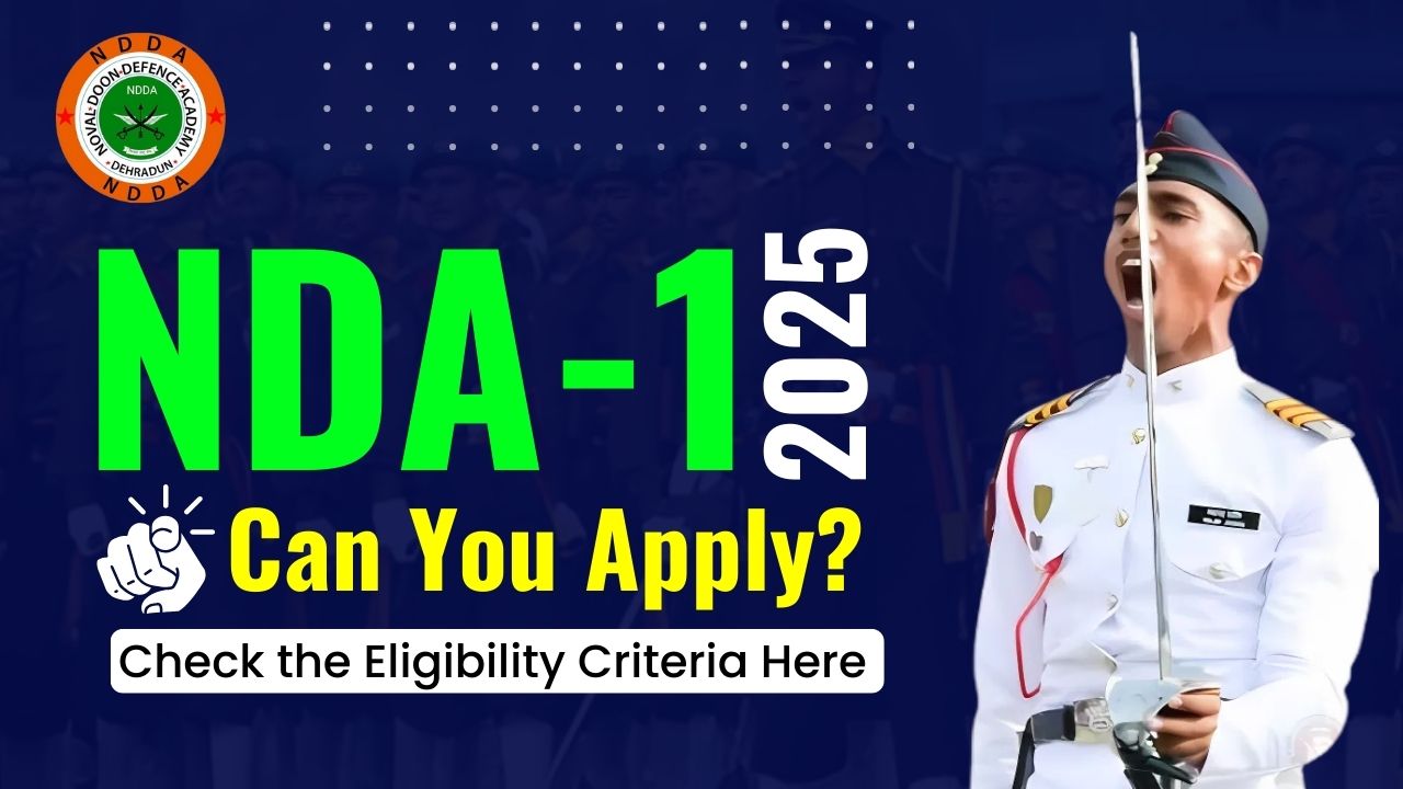 NDA 1 2025: Can You Apply? Check the Eligibility Criteria Here