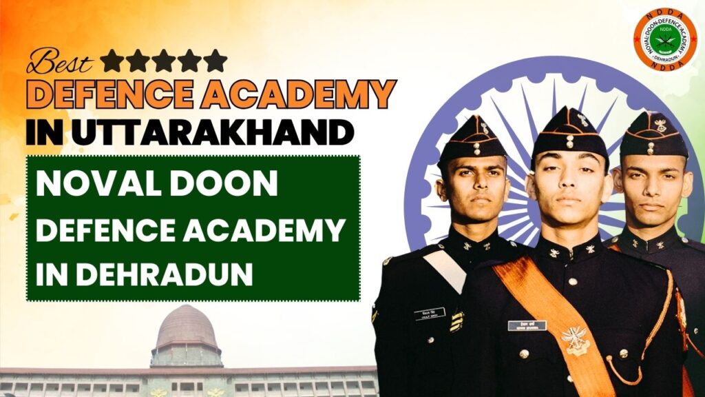 Best Defence Academy in Uttarakhand: Noval Doon Defence Academy in Dehradun