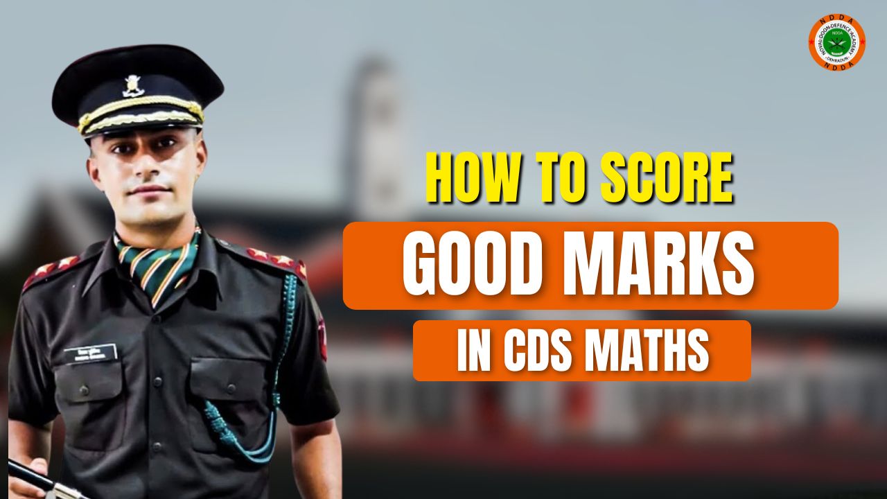 How to Score Good Marks in CDS Maths – Proven Tips for Success