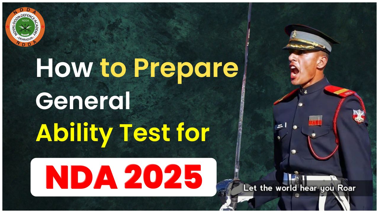 How to Prepare the General Ability Test for NDA 2025 – Expert Strategy for GAT Success
