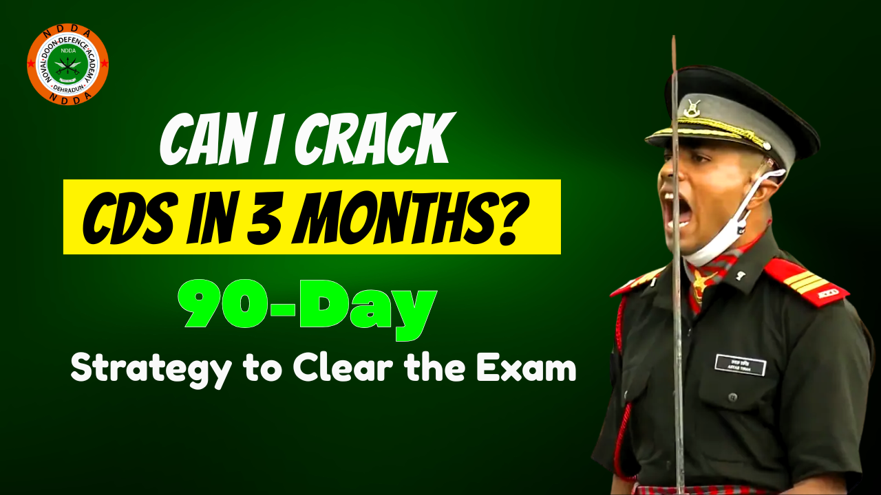 Can I Crack CDS in 3 Months? A Complete 90-Day Strategy to Clear the Exam