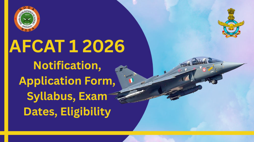 AFCAT 1 2026 - Notification, Application Form, Syllabus, Exam Dates, Eligibility
