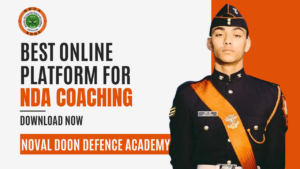 Best Online Platform for NDA Coaching – Noval Doon Defence Academy