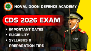 CDS 2026 Exam Important Dates, Eligibility, Syllabus & Preparation Tips