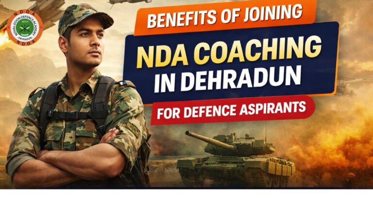 Benefits of Joining NDA Coaching in Dehradun