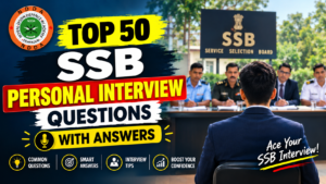 Top 50 SSB Personal Interview Questions with Answers